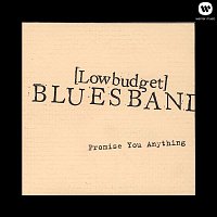 Low Budget Blues Band – Promise You Anything