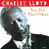 Charles Lloyd – All My Relations