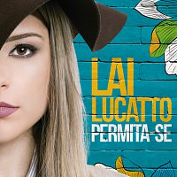 Lai Lucatto – Permita-se