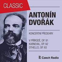 Antonín Dvořák: Koncertní předehry (V přírodě, Karneval, Othello)