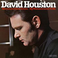 David Houston – Where Love Used to Live / My Woman's Good to Me