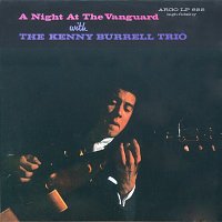 Kenny Burrell Trio – A Night At The Vanguard