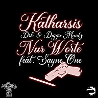 Katharsis, DRK, Digga Mindz, Sayne One – Nur Worte (feat. Sayne One)