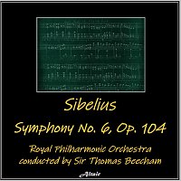 Royal Philharmonic Orchestra – Sibelius: Symphony NO. 6, OP. 104 (Live)