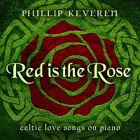 Phillip Keveren – Red Is the Rose: Celtic Love Songs on Piano