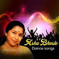 Asha Bhosle – Asha Bhosle Dance Songs