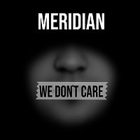 Meridian – We Don’t Care FLAC