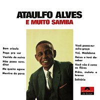 Ataulfo Alves – Ataulfo Alves E Muito Samba