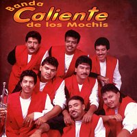 La Banda Caliente de los Mochis – Banda Caliente De Los Mochis