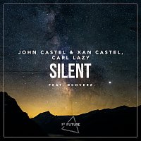 John Castel & Xan Castel, Carl Lazy, Dcoverz – Silent