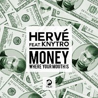 Hervé, Knytro – Money Where Your Mouth Is