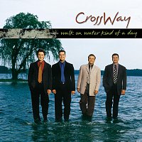 CrossWay – Walk On Water Kind Of Day