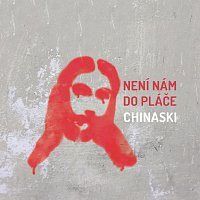 Chinaski – Není nám do pláče CD