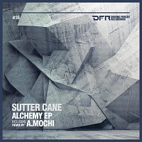 Sutter Cane – Alchemy EP