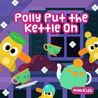 Pixel Kids – Polly Put The Kettle On