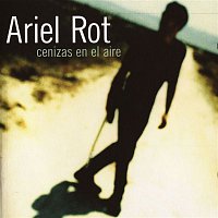 Ariel Rot – Cenizas En El Aire