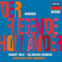 Hildegard Behrens, Robert Hale, Wiener Philharmoniker, Christoph von Dohnanyi – Wagner: Der fliegende Hollander