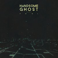 Handsome Ghost – Fool