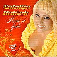 Natalija Kolšek – Meni se ljubi