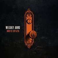 Welshly Arms – No Place Is Home MP3