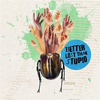 Better Lost Than Stupid – Inside