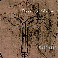 Různí interpreti – Canticles: Chamber Music of Dušan Bogdanović