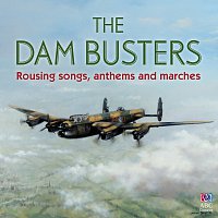 Různí interpreti – The Dam Busters – Rousing Songs, Anthems And Marches