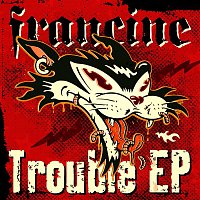 Francine – Trouble - EP