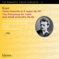 Tanja Becker-Bender, Konzerthausorchester Berlin, Lothar Zagrosek – Reger: Violin Concertos (Hyperion Romantic Violin Concerto 11)
