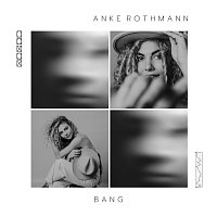 Anke Rothmann – Bang