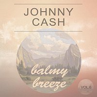 Johnny Cash – Balmy Breeze Vol. 6