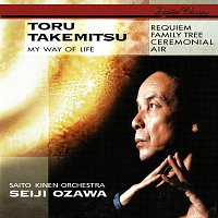 Seiji Ozawa, Saito Kinen Orchestra – Takemitsu: Requiem; Family Tree; My Way Of Life