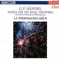La Stravaganza Koln, Andrew Manze – Handel: Musick for the Royal Fireworks