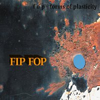 FOP (Forms Of Plasticity) – Fip Fop