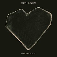Smith & Myers – BAD AT LOVE (2021 Mix)