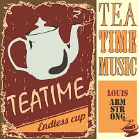 Louis Armstrong And His All-Stars – Tea Time Music