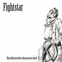 Fightstar – They Liked You Better When You Were Dead