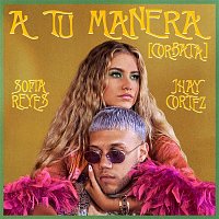 Sofia Reyes, Jhay Cortez – A Tu Manera [CORBATA]