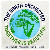 The Earth Orchestra – Together Is Beautiful