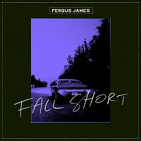 Fergus James – Fall Short
