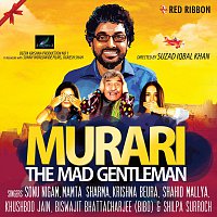 Sonu Nigam, Mamta Sharma, Krishna Beura, Shahid Mallya – Murari - The Mad Gentleman