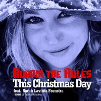 Burnin the Rules – This Christmas Day