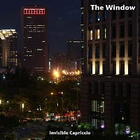 Invisible Capriccio – The Window