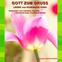 Christine Tomandl, Rosemarie Gura, Ferdinand Rennie, Singkreis Maria Brundl – Gott zum Gruss