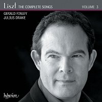 Gerald Finley, Julius Drake – Liszt: The Complete Songs, Vol. 3