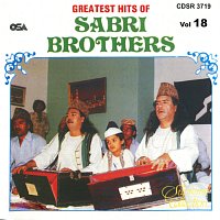 Sabri Brothers – Greatest Hits Of : Sabri Brothers, Vol. 18