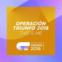 Operación Triunfo 2018 – This Is Me [Operación Triunfo 2018]
