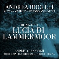 Zuzana Marková, Andrea Bocelli, Stefano Antonucci, Mariano Buccino – Donizetti: Lucia di Lammermoor