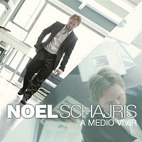 Noel Schajris – A Medio Vivir