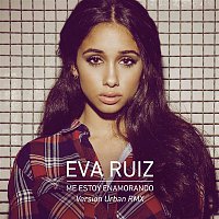 Eva Ruiz – Me estoy enamorando (feat. Rasel) [Urban Remix]